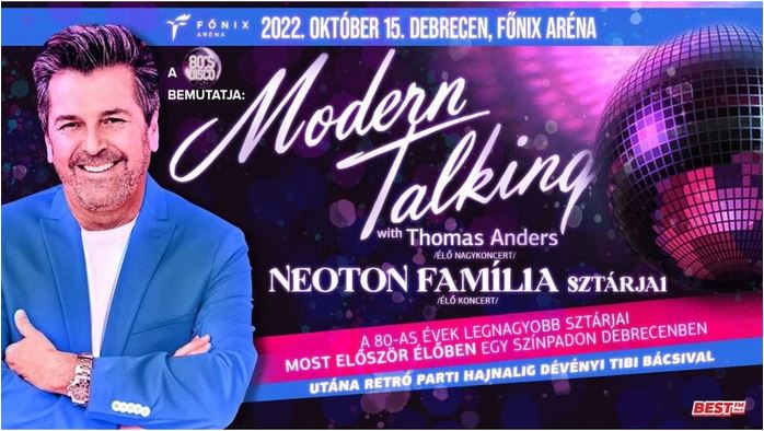 Modern Talking - Thomas Anders és Neoton Família: 2022 október 15. 19:00 óra, Debrecen, Főnix Aréna