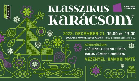 Klasszikus Karácsony 2023 - Danubia Zenekar - 2023.12.21. 15. óra Budapesti Kongresszusi Központ