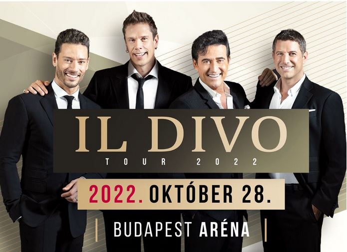 Il Divo - 2022 október 28. 20:00 óra, Papp László Budapest Sportaréna